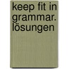 Keep fit in Grammar. Lösungen door Onbekend
