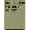 Kennzahlen Trainer. Mit Cd-rom door Robert Zwettler