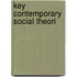Key Contemporary Social Theori
