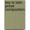 Key To Latin Prose Composition door Hillard