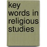 Key Words In Religious Studies door Ron Geaves
