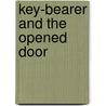 Key-Bearer And The Opened Door by William MacKerrow