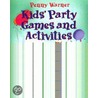 Kid's Party Games & Activities by Penny Warner