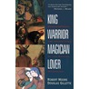King, Warrior, Magician, Lover door Robert Moore