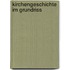 Kirchengeschichte Im Grundriss