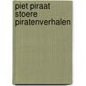 Piet Piraat Stoere Piratenverhalen door Nvt