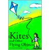 Kites And Other Flying Objects door Kimberly McReynolds