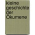 Kleine Geschichte der Ökumene