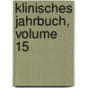 Klinisches Jahrbuch, Volume 15 by . Anonymous