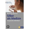 Kolloidales Silber als Medizin by Werner Kühni
