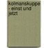 Kolmanskuppe - einst und jetzt