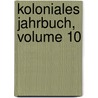 Koloniales Jahrbuch, Volume 10 door Onbekend