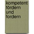 Kompetent fördern und fordern