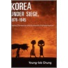 Korea Under Siege, 1876-1945 C door Young-Iob Chung