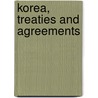 Korea, Treaties and Agreements door Carnegie Endowm