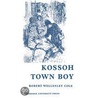 Kossoh Town Boy School Edition by Robert Wellesley Cole
