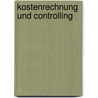Kostenrechnung und Controlling door Siegfried von Känel