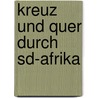 Kreuz Und Quer Durch Sd-afrika door Emil Donat