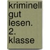 Kriminell gut lesen. 2. Klasse