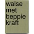 Walse met Beppie Kraft