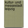 Kultur- Und Messestadt Leipzig door Günter Gerstmann