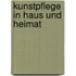 Kunstpflege in Haus Und Heimat