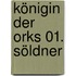 Königin der Orks 01. Söldner