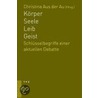 Körper - Leib - Seele - Geist by Unknown