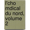 L'Cho Mdical Du Nord, Volume 2 by Unknown