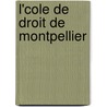 L'Cole de Droit de Montpellier by Maxime De La Baume