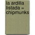 La Ardilla Listada = Chipmunks