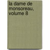 La Dame De Monsoreau, Volume 8 door pere Alexandre Dumas
