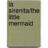 La Sirenita/The little Mermaid