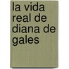 La Vida Real de Diana de Gales door Paul Burrell