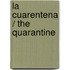 La cuarentena / The Quarantine