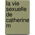 La vie sexuelle de Catherine M