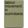 Labour Movement in Australasia door Victor Selden Clark