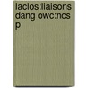 Laclos:liaisons Dang Owc:ncs P door Pierre Choderlos de Laclos