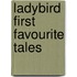 Ladybird First Favourite Tales