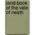 Land-Book of the Vale of Neath