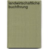 Landwirtschaftliche Buchfhrung by Theodor Alexander Ludwig George Goltz