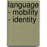 Language - Mobility - Identity door Onbekend