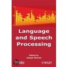 Language And Speech Processing door Joseph Mariani