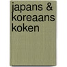 Japans & Koreaans koken door A. Wilson