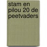 Stam en Pilou 20 de peetvaders door Studio max