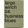 Largo Winch 04. Business Blues by Philippe Francq