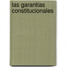Las Garantias Constitucionales by Amancio Alcorta