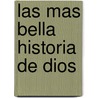 Las Mas Bella Historia de Dios door Joseph Moingt