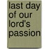 Last Day of Our Lord's Passion