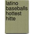 Latino Baseballs Hottest Hitte